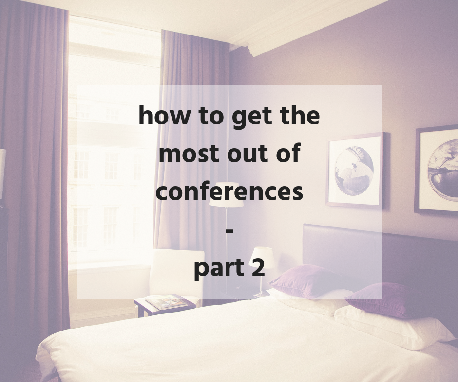  getting the most out of conferences part 2